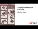 Drawing Small (Little) Birds by O-shi Yang